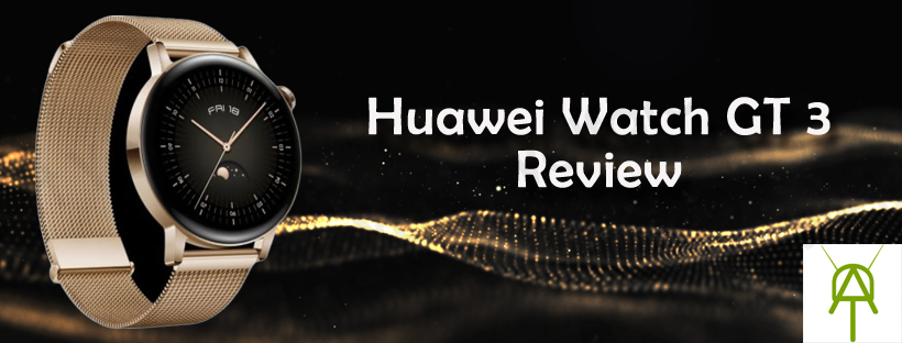 Huawei Watch GT 3 Review - Cool Watch with Compact Features