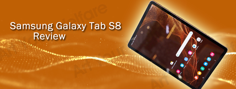 Samsung Galaxy Tab S8 Review - Sleek and Powerful Tablet