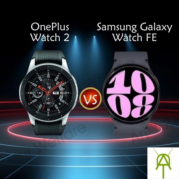 OnePlus Watch 2 vs Samsung Galaxy Watch FE